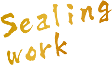 Sealing work